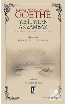 Yeşil Yılan Ak Zambak - Johann Wolfgang Von Goethe - İz Yayıncılık Yeşil Yılan Ak Zambak - Johann Wolfgang Von Goethe - İz Yayıncılık
