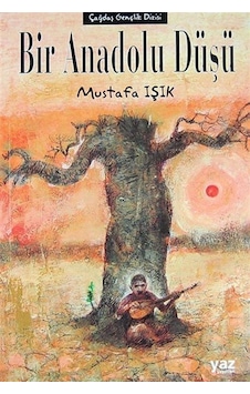 Bir Anadolu Düşü / Mustafa Işık Bir Anadolu Düşü / Mustafa Işık