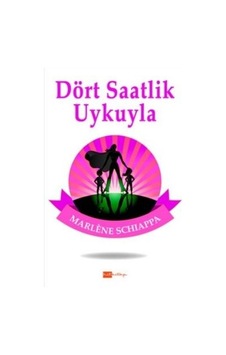 Dört Saatlik Uykuyla - Marlene Schiappa - Hitkitap