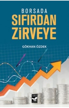 Borsada Sıfırdan Zirveye - Gökhan Özdek - Arı Sanat Yayınevi Borsada Sıfırdan Zirveye - Gökhan Özdek - Arı Sanat Yayınevi