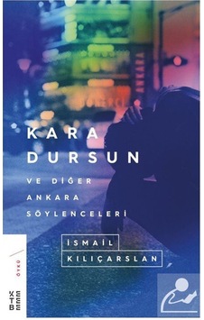 Kara Dursun ve Diğer Ankara Söylenceleri - İsmail  Kılıçarslan
