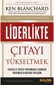 Liderlikte Çıtayı Yükseltmek - Ken Blanchard - Salon Yayınları