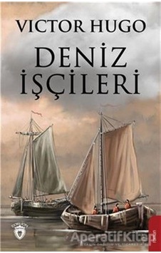 Deniz İşçileri - Victor Hugo - Dorlion Yayınevi Deniz İşçileri - Victor Hugo - Dorlion Yayınevi