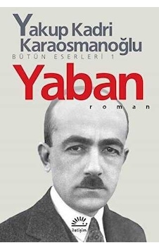 Yaban - Yakup Kadri Karaosmanoğlu - İletişim Yayınları Yaban - Yakup Kadri Karaosmanoğlu - İletişim Yayınları