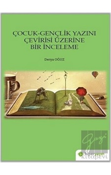 Çocuk - Gençlik Yazını Çevirisi Üzerine Bir İnceleme - Derya Oğuz - Hiperlink Çocuk - Gençlik Yazını Çevirisi Üzerine Bir İnceleme - Derya Oğuz - Hiperlink