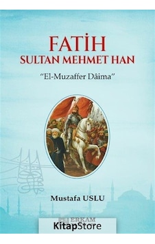 Fatih Sultan Mehmet Han / Mustafa Uslu Fatih Sultan Mehmet Han / Mustafa Uslu