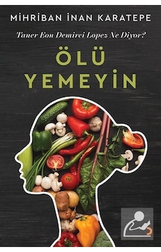 Ölü Yemeyin - Mihriban İnan Karatepe - Cinius Ölü Yemeyin - Mihriban İnan Karatepe - Cinius