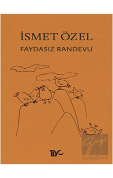 Faydasız Randevu - İsmet Özel - Tiyo Yayınları Faydasız Randevu - İsmet Özel - Tiyo Yayınları