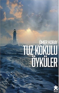 Tuz Kokulu Öyküler - Ömer Koray - Eksik Parça Tuz Kokulu Öyküler - Ömer Koray - Eksik Parça