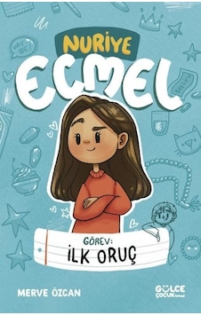 Görev: İlk Oruç - Nuriye Ecmel - Merve Özcan - Gülce Çocuk Görev: İlk Oruç - Nuriye Ecmel - Merve Özcan - Gülce Çocuk