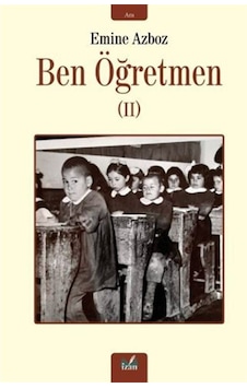 Ben Öğretmen - 2 / Emine Azboz Ben Öğretmen - 2 / Emine Azboz
