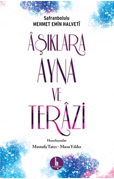 Aşıklara Ayna ve Terazi - Safranbolulu Mehmet Emin Halveti - H Yayınları