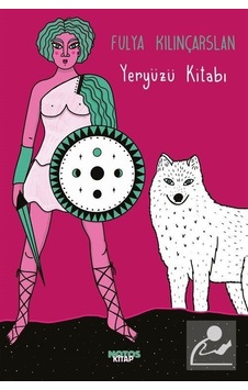 Yeryüzü Kitabı - Fulya Kılınçarslan - Notos Yeryüzü Kitabı - Fulya Kılınçarslan - Notos