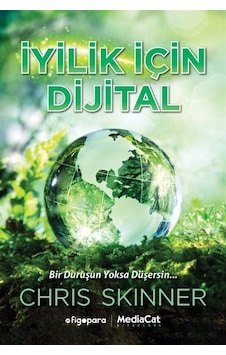 İyilik için Dijital - Chris Skinner - MediaCat Yayıncılık İyilik için Dijital - Chris Skinner - MediaCat Yayıncılık