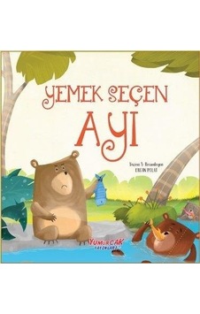 Yemek Seçen Ayı - Ercan Polat - Yumurcak Yayınları