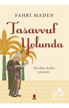 Tasavvuf Yolunda -  Fahri Maden -  Kapı Yayınları