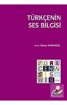 Türkçenin Ses Bilgisi / Prof. Dr. Günay Karaağaç Türkçenin Ses Bilgisi / Prof. Dr. Günay Karaağaç