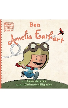 Ben Ameila Earhart - Dünyayı Değiştiren Sıradan İnsanlar N11.11539 Ben Ameila Earhart - Dünyayı Değiştiren Sıradan İnsanlar N11.11539