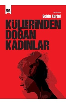 Küllerinden Doğan Kadınlar Küllerinden Doğan Kadınlar