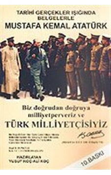 Mustafa Kemal Atatürk / Tarihi Gerçekler Işığında Belgelerle