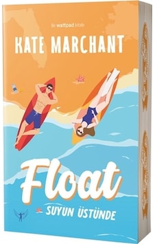 Float Suyun Üstünde - Kate Marchant - Artemis Yayınları Float Suyun Üstünde - Kate Marchant - Artemis Yayınları