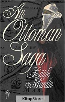 The Ottoman Saga - Latife Mardin - Oğlak Yayıncılık