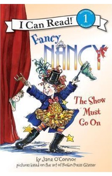 Fancy Nancy: The Show Must Go On Fancy Nancy: The Show Must Go On