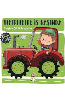 Çalışkan Çiftlik Araçlarım-Tekerlekler İş Başında - Hilal Sivri - Sincap Kitap