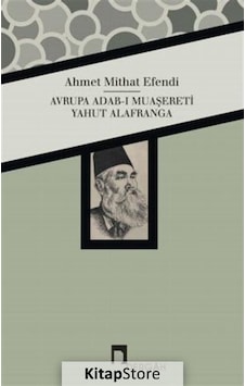 Avrupa Adab-ı Muaşereti Yahut Alafranga - Ahmet Mithat Efendi - Dergah Yayınları Avrupa Adab-ı Muaşereti Yahut Alafranga - Ahmet Mithat Efendi - Dergah Yayınları