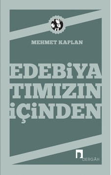 Edebiyatımızın İçinden - Mehmet Kaplan - Dergah Yayınları Edebiyatımızın İçinden - Mehmet Kaplan - Dergah Yayınları