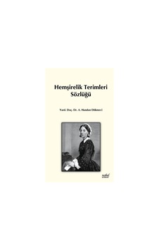 Hemşirelik Terimleri Sözlüğü Hemşirelik Terimleri Sözlüğü