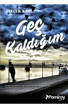 Geç Kaldığım Geç Kaldığım