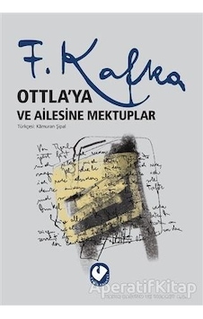 Ottlaya Ve Ailesine Mektuplar - Franz Kafka - Cem Yayınevi Ottlaya Ve Ailesine Mektuplar - Franz Kafka - Cem Yayınevi
