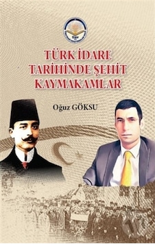 Türk Idare Tarihinde Şehit Kaymakamlar