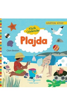 Küçük Gözlemciler Plajda - Clare Beaton - İş Bankası Kültür Yayınları Küçük Gözlemciler Plajda - Clare Beaton - İş Bankası Kültür Yayınları