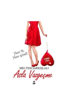 Asla Vazgeçme - Meltem Şarkışlalı - Titanic Yayınları Asla Vazgeçme - Meltem Şarkışlalı - Titanic Yayınları