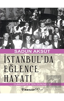 İstanbul'da Eğlence Hayatı - İnkılap Kitabevi İstanbul'da Eğlence Hayatı - İnkılap Kitabevi