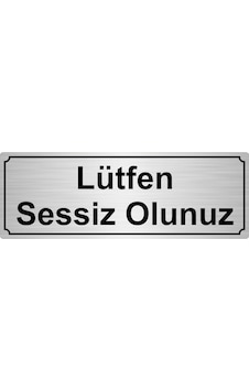 Lütfen Sessiz Olunuz Yönlendirme Levhası 7Cmx20Cmgümüş Renk Metal
