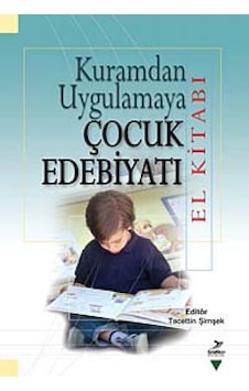 Kuramdan Uygulamaya Çocuk Edebiyatı El Kitabı- Grafiker Yayınları