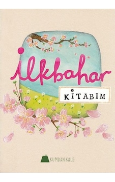 İlkbahar Kitabım - Işıl Erverdi - Kumdan Kale İlkbahar Kitabım - Işıl Erverdi - Kumdan Kale