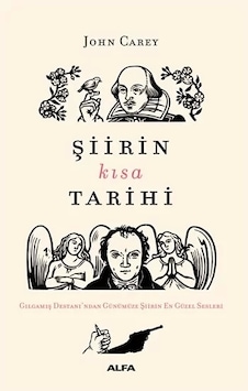 Şiirin Kısa Tarihi - John Carey - Alfa Yayıncılık Şiirin Kısa Tarihi - John Carey - Alfa Yayıncılık