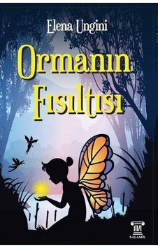 Ormanın Fısıltısı - Çağdaş Bir Peri Masalı - Elena Ungini - Salamis Ormanın Fısıltısı - Çağdaş Bir Peri Masalı - Elena Ungini - Salamis