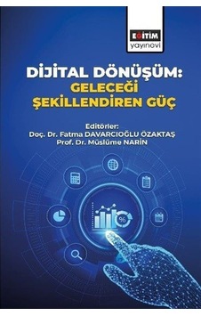 Dijital Dönüşüm: Geleceği Şekillendiren Güç / Kolektif Dijital Dönüşüm: Geleceği Şekillendiren Güç / Kolektif