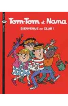 Tom-Tom Et Nana 19: Bienvenue Au Club ! Tom-Tom Et Nana 19: Bienvenue Au Club !
