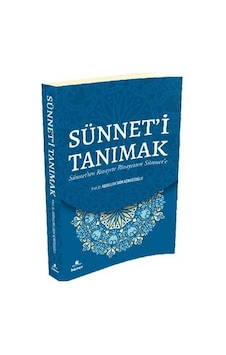 Sünnet'i Tanımak - Sünnet'ten Rivayete Rivayetten Sünnet'e - Abdullah Saim Açıkgözoğlu - Hüner Yayınevi