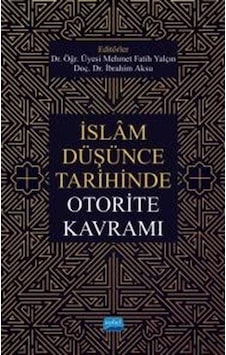 İslam Düşünce Tarihinde Otorite Kavramı - Nobel Akademik Yayıncılık İslam Düşünce Tarihinde Otorite Kavramı - Nobel Akademik Yayıncılık
