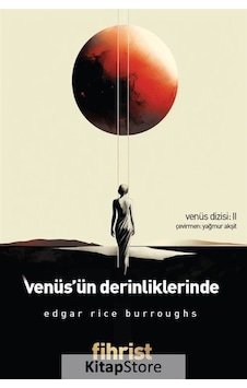 Venüsün Derinliklerinde - Venüs Dizisi 2 - Edgar Rice Burroughs - Fihrist Venüsün Derinliklerinde - Venüs Dizisi 2 - Edgar Rice Burroughs - Fihrist