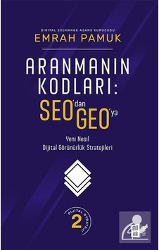 Aranmanın Kodları: Seo'dan Geo'ya Yeni Nesil Dijital Görünürlü...