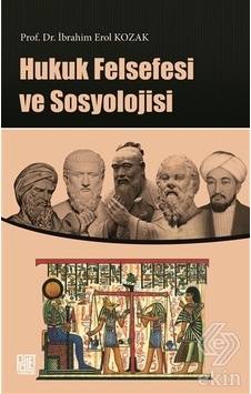 Hukuk Felsefesi ve Sosyolojisi - İbrahim Erol Kozak - Palet Yayınları