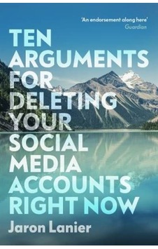Ten Arguments For Deleting Your Social Media Accounts Right Now 9781529112405 Ten Arguments For Deleting Your Social Media Accounts Right Now 9781529112405
